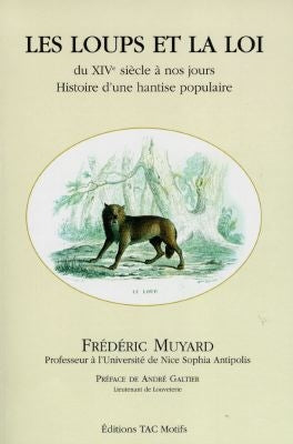Les loups et la loi du XIVe siècle à nos jours : histoire d'une hantise populaire book