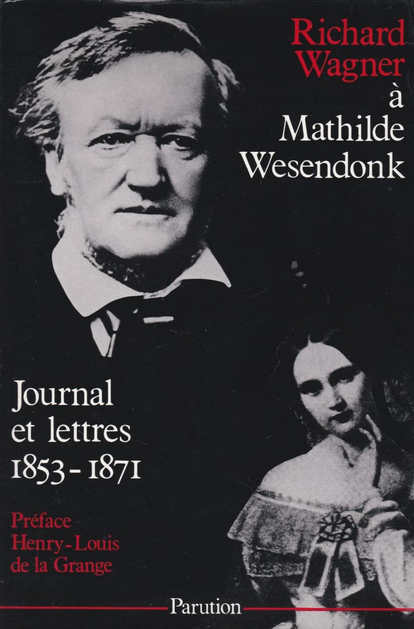 Richard Wagner à Mathilde Wesendonk - Journal et lettres 1853-1871) book