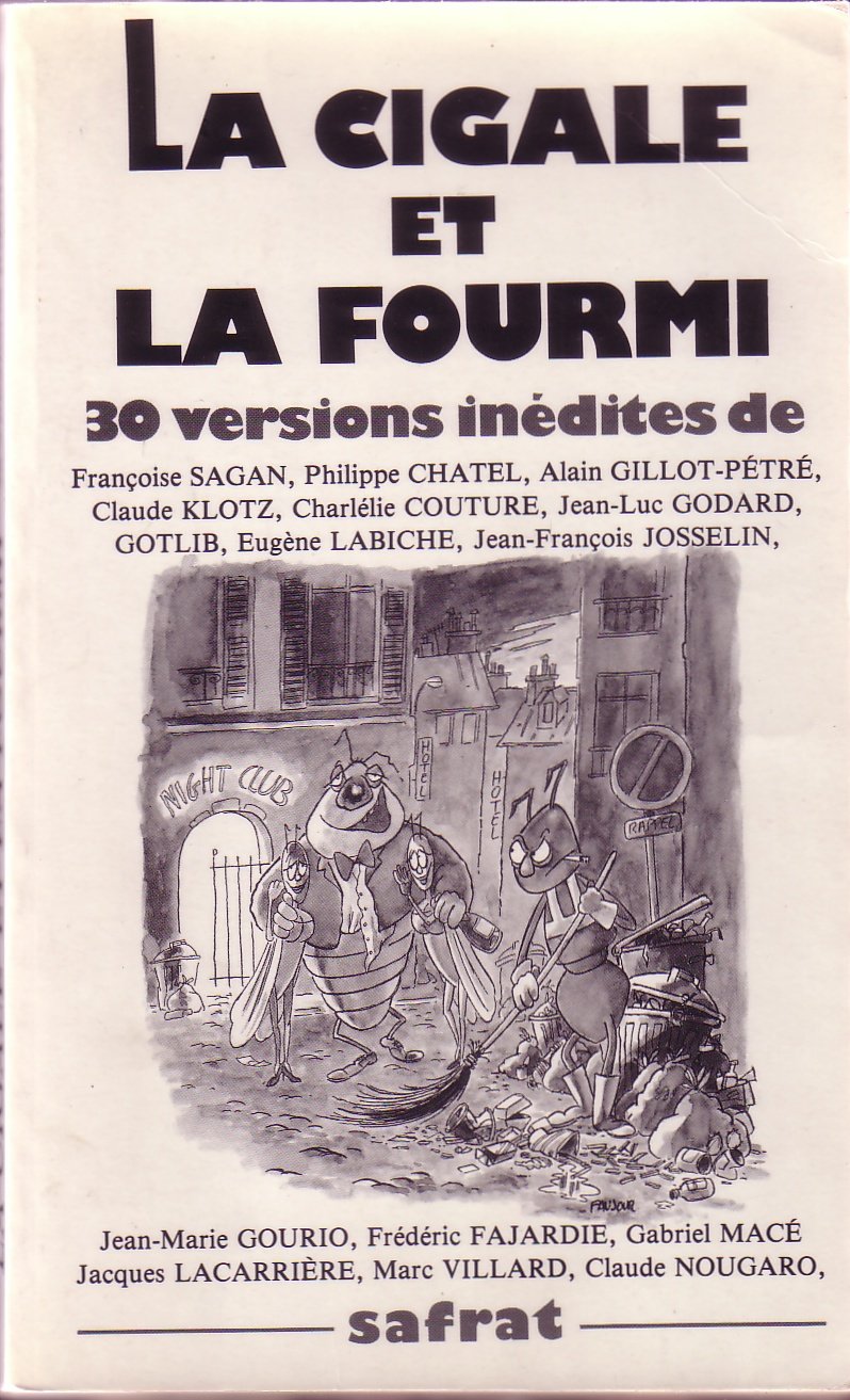 La cigale et la fourmi 30 versions inédites par Jean-Luc Godard, Gotlib, Frédéric Fajardie, Marc Villard, Claude Nougaro etc .... book
