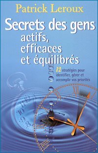 Secrets des gens actifs, efficaces et equilibres book