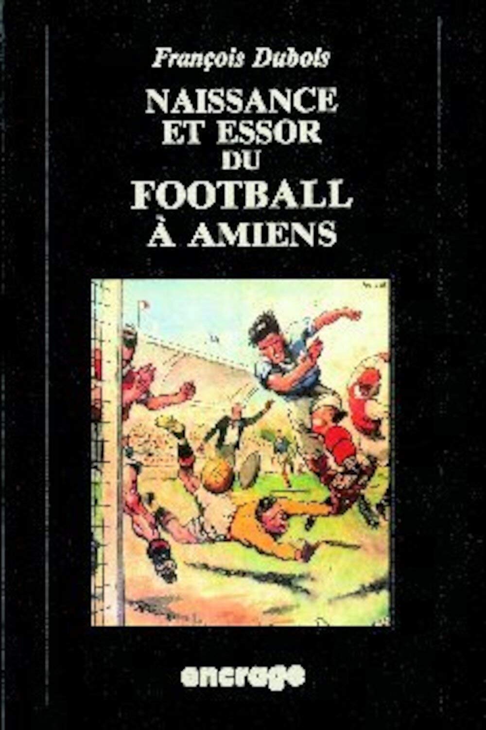 Naissance et Essor du Foot a Amiens book