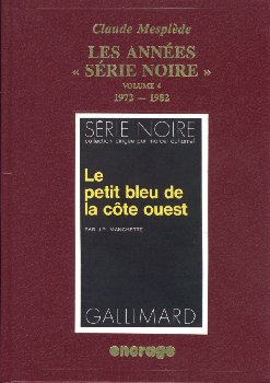 Les années Série noire : bibliographie critique d'une collection policière. Vol. 4. 1972-1982 book