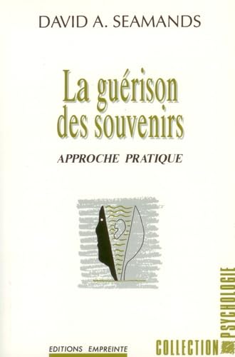 GUERISON DES SOUVENIRS (LA): Une approche pratique Books