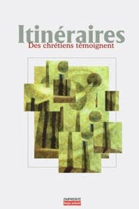 Itinéraires : Des chrétiens témoignent Religion & Esotericism