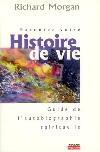 Racontez votre histoire de vie : Guide de l'autobiographie spirituelle book