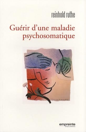 Guérir d'une maladie psychosomatique book