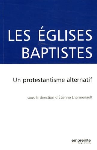 LES ÉGLISES BAPTISTES: Un protestantisme alternatif Books
