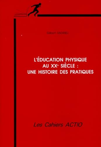 L'éducation physique au XXe siècle: Une histoire des pratiques Leisure & Fun