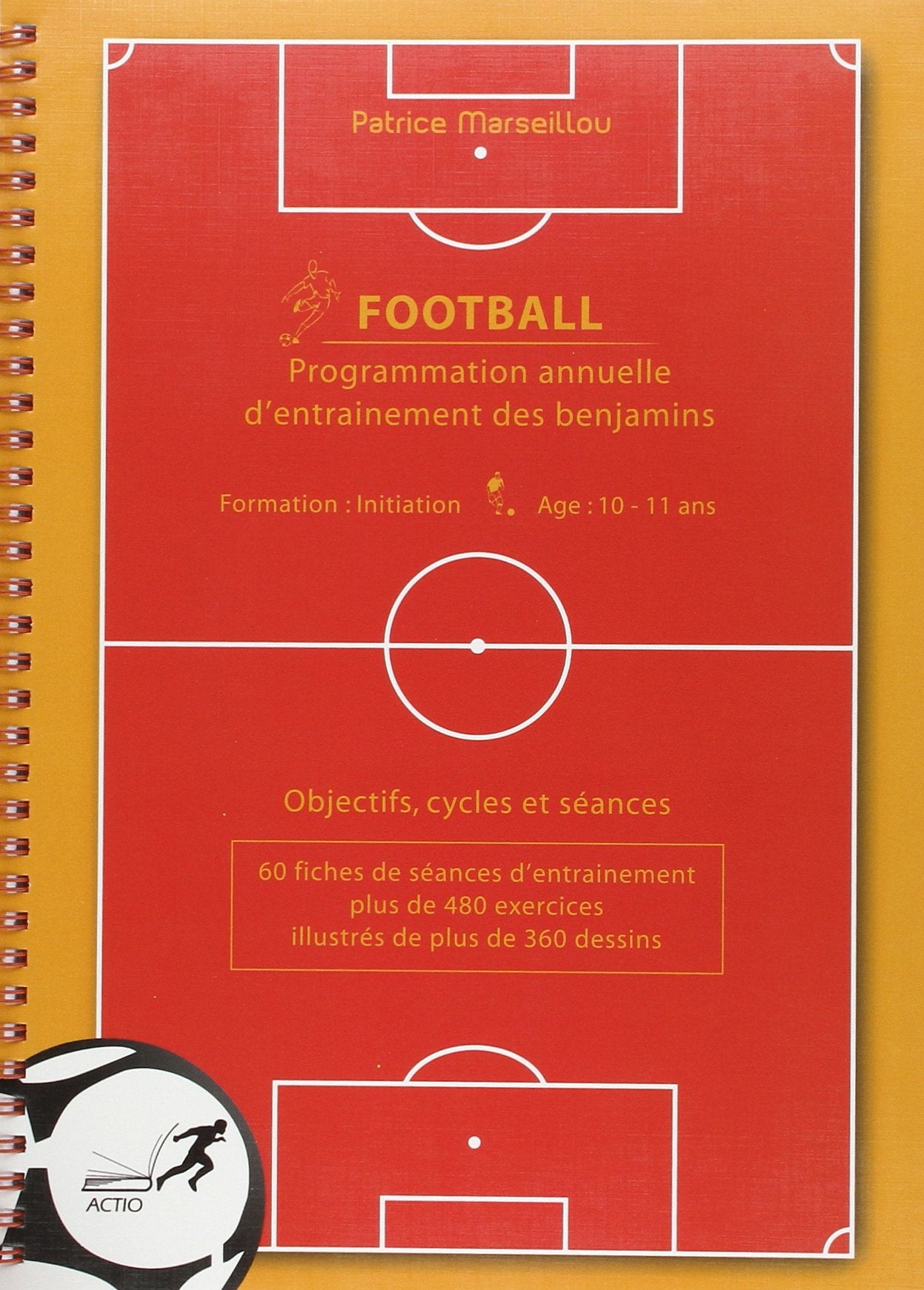 Football : Programmation annuelle d'entraînement des benjamins: Objectifs, cycles et séances Leisure & Fun