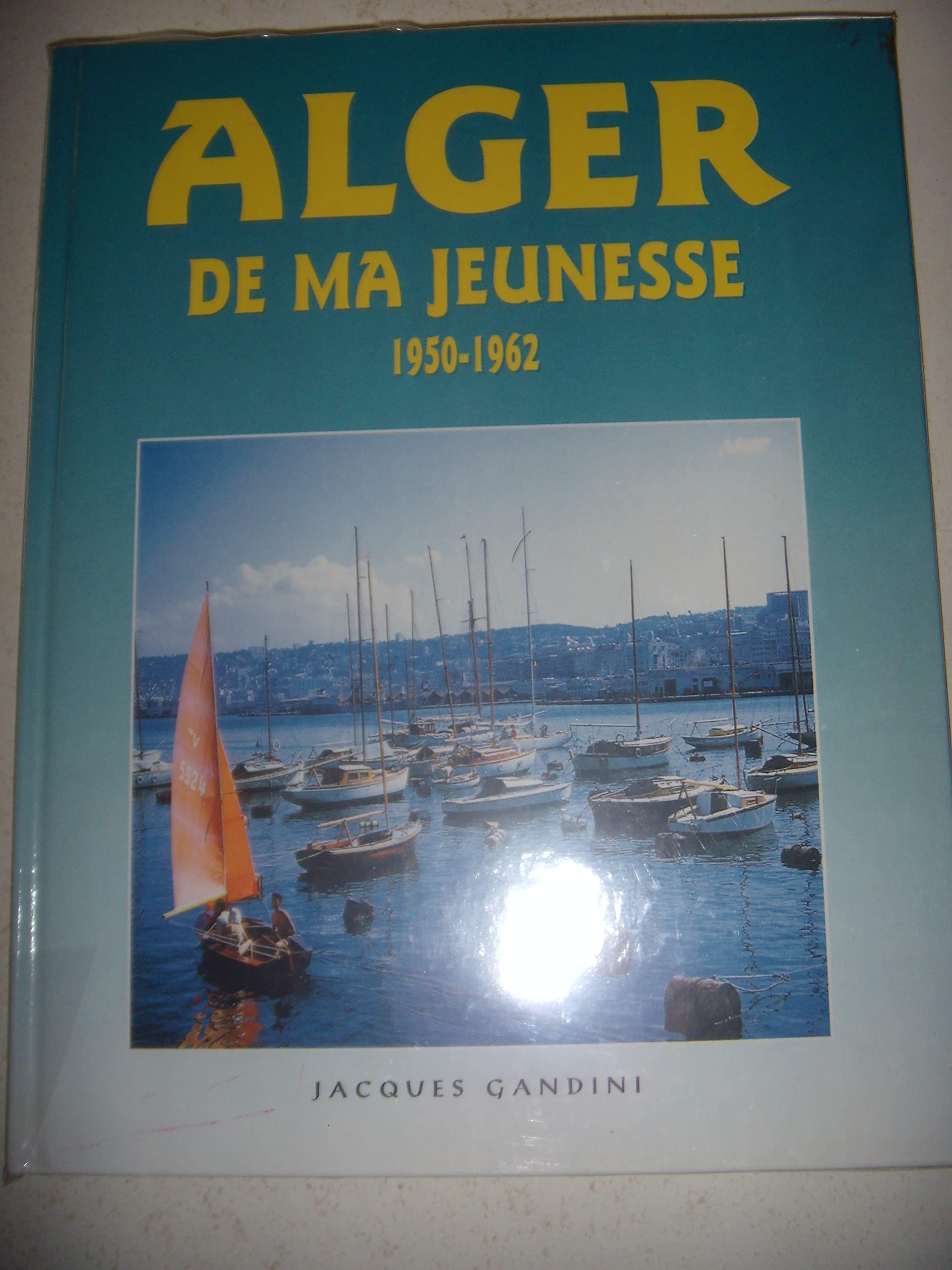 Alger de ma jeunesse. Vol. 1. 1950-1962 Books