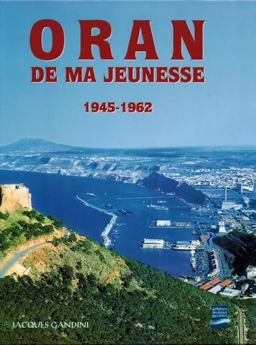 Oran de ma jeunesse : 1945-1962 Books