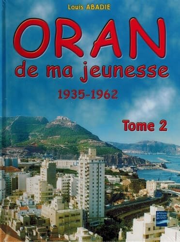 Oran de ma jeunesse, 1935-1962, tome 2 Books