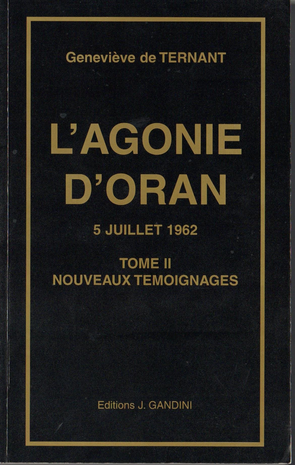 L'agonie d'Oran, 5 juillet 1962. Vol. 2. Nouveaux témoignages Books