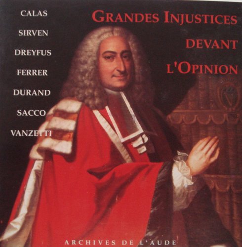 Grandes injustices devant l'opinion : Calas, Sirven, Dreyfus, Ferrer, Durand, Sacco, Vanzetti book