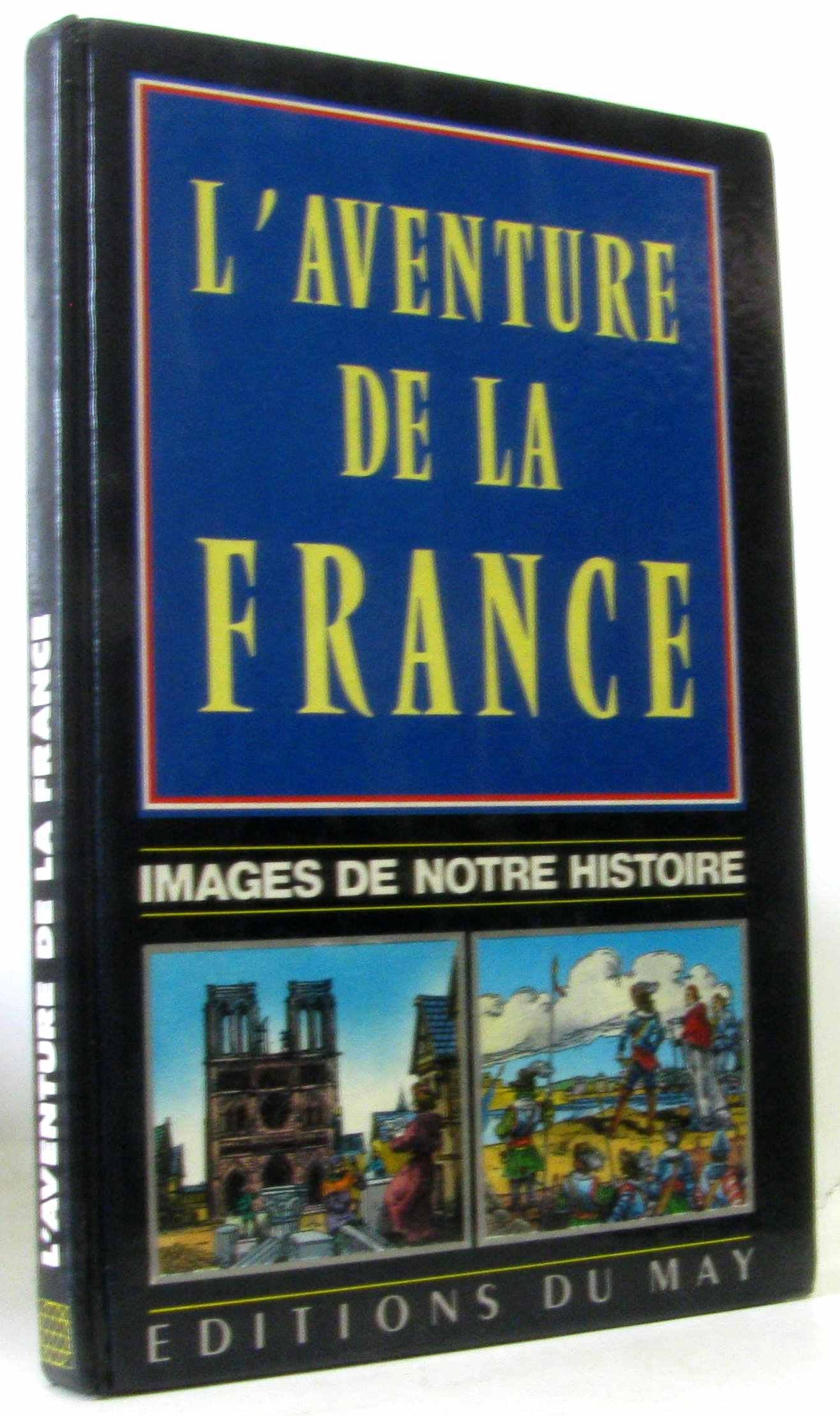 L'aventure de la france. images de notre histoire book