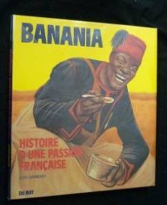 Banania, histoire d'une passion française book