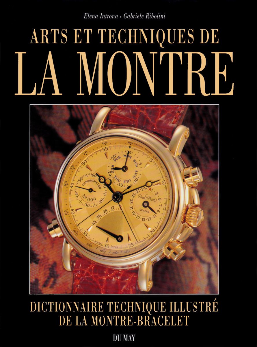 Arts et techniques de la montre: Dictionnaire technique illustré de la montre-bracelet Books