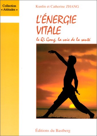 L'énergie vitale : le Qi Gong, voie de la santé Self-help