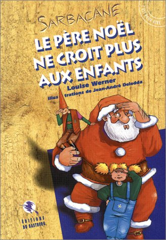 Le pere Noël ne croit plus aux enfants (Sarbacane) Books