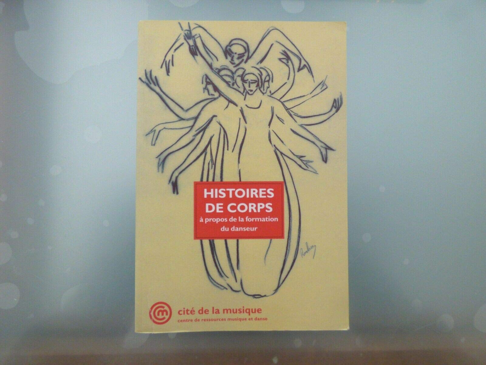 Histoires de corps.: A propos de la formation du danseur book