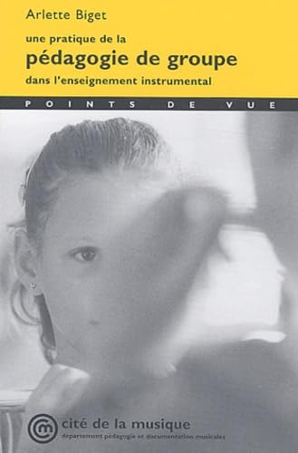 Une pratique de la pédagogie de groupe dans l'enseignement instrumental Books