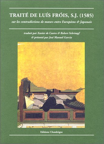 Traité de Luis Frois, S.J. (1585) sur les contradictions de moeurs entre Européens et Japonais book