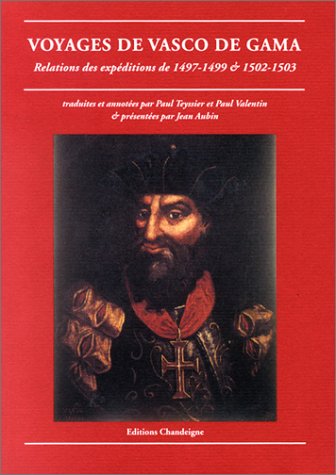 Voyages de Vasco de Gama : relations des expéditions de 1497-1499 et 1502-1503 Books