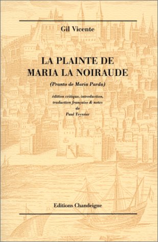 Théâtre de Gil Vicente, N° 1 : La plainte de Maria la Noiraude Books