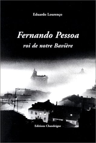 Fernando Pessoa, roi de notre Bavière Books