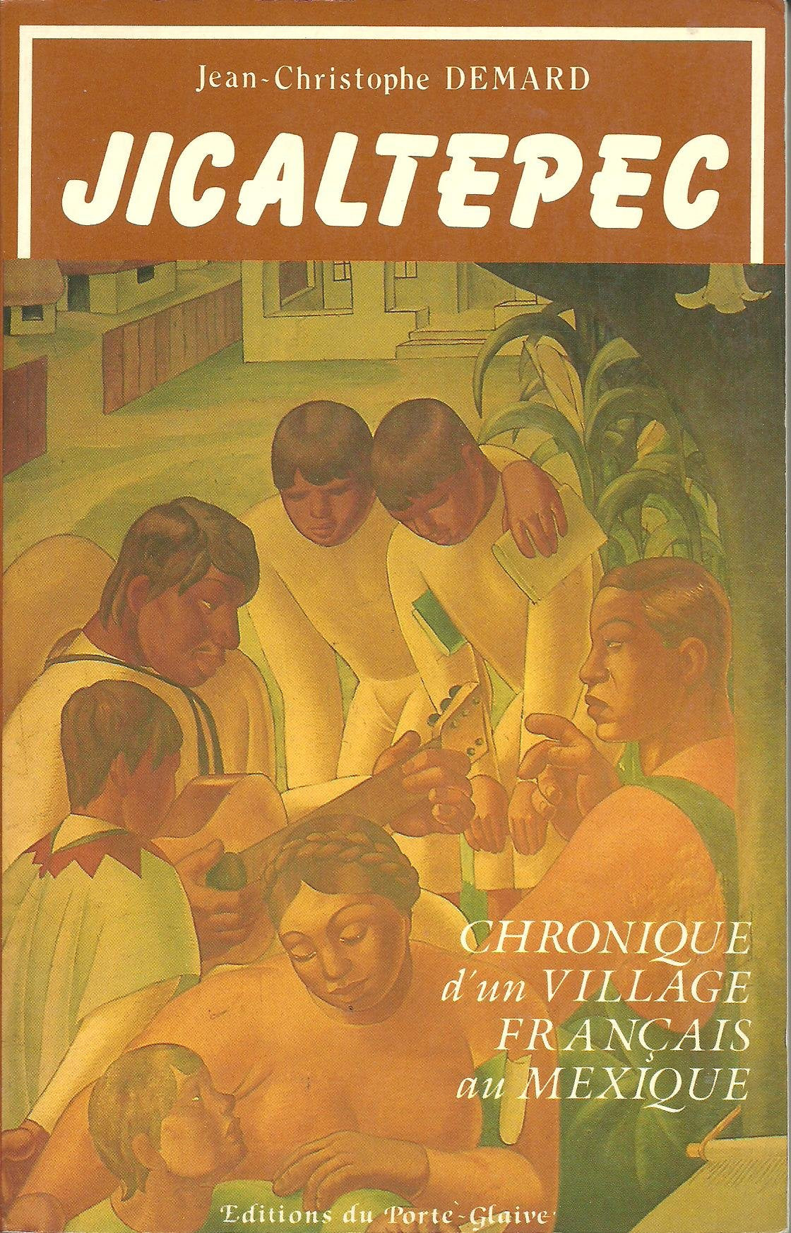 Jicaltepec, terre d'argile : chronique d'un village français au Mexique book
