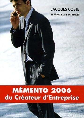 Mémento du créateur d'entreprise: Edition 2006 Books