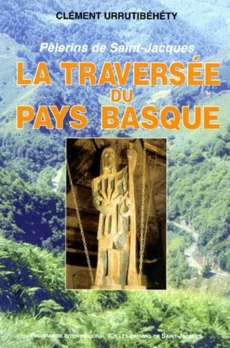 La traversée du pays Basque : Pèlerins de Saint-Jacques book