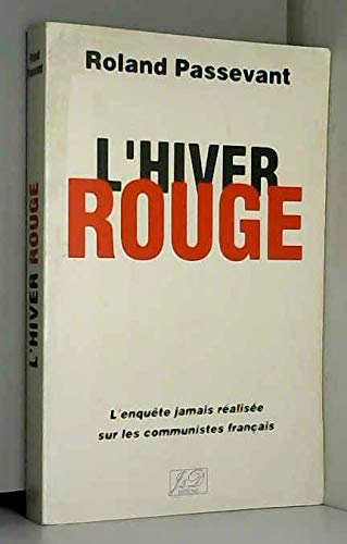 L'hiver rouge, l'enquête jamais réalisée sur les communistes français book