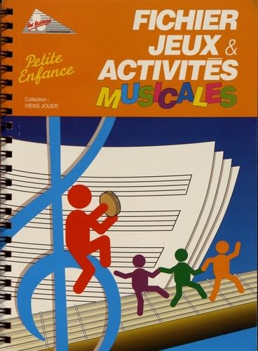 Fichier jeux & activités musicales: Petite enfance Books