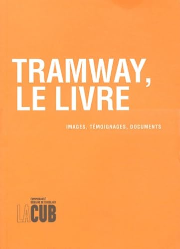 Tramway, le livre: Images, témoignages, documents Books