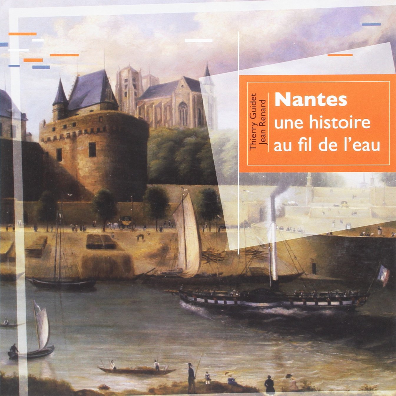 Nantes une Histoire au Fil de l Eau book