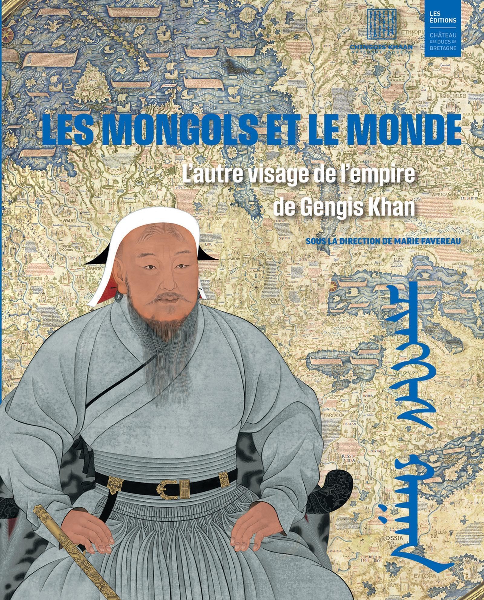 Les Mongols et le monde: L'autre visage de l'empire de Gengis Khan book