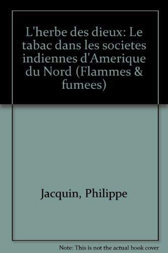 L'herbe des dieux, le tabac dans les sociétés indiennes d'Amérique du nord book