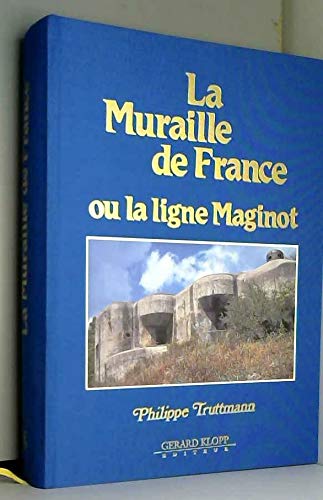 La Muraille De France Ou La Ligne Maginot. 4eme Edition book