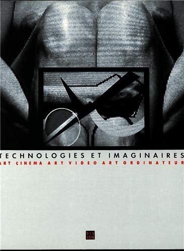 Technologies et imaginaires : art cinéma, art vidéo, art ordinateur Social Sciences