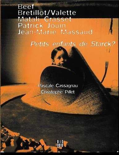 Beef, Bretillot-Valette, Matali Crasset, Patrick Jouin, Jean-Marie Massaud: Petits Enfants de Starck? Film, Art & Culture