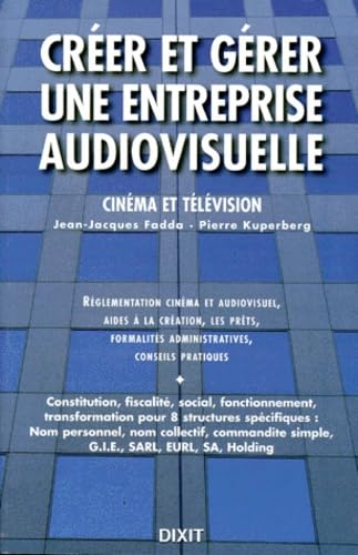 Creer Et Gerer Une Entreprise Audiovisuelle. Cinema Et Television Books