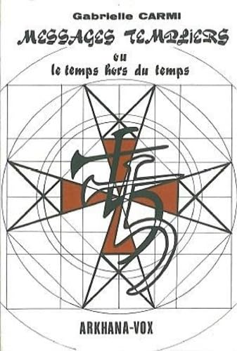 Messages Templiers, ou le temps hors du temps book