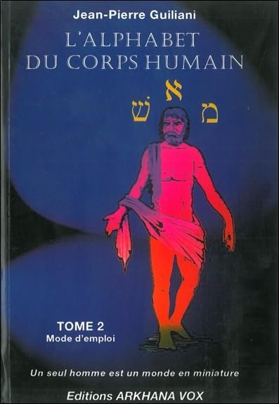 L' Alphabet du corps humain - Tome 2: Tome 2, Mode d'emploi Books