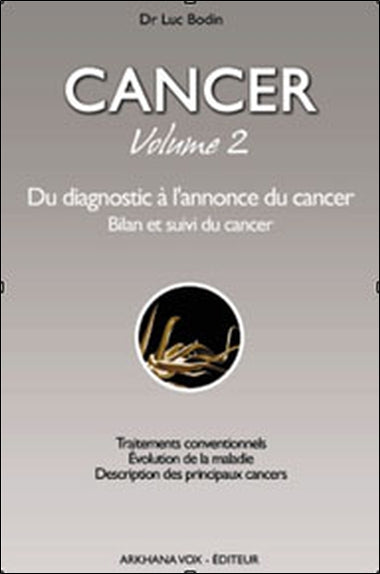Cancer. Vol. 2. Du diagnostic à l'annonce du cancer : bilan et suivi du cancer : traitements conventionnels, évolution de la maladie, description des principaux cancers Health, Nutrition & Fitness