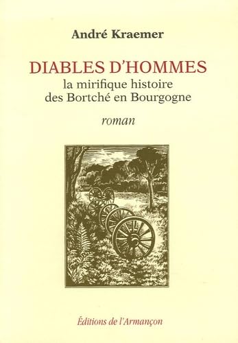 Diables d'hommes : la mirifique histoire des Bortché en Bourgogne book