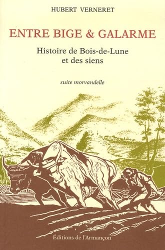 Entre bige et galarme : histoire de Bois-de-Lune et des siens book