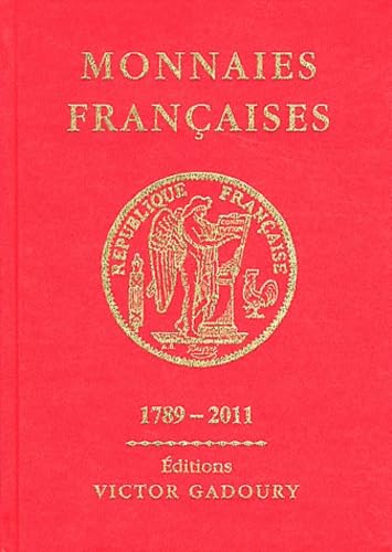 GADOURY MONNAIES FRANCAISES DEPUIS 1789: 1789-2011 Foreign Languages ​​& Dictionaries