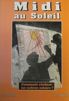 Midi au soleil.: Comment réaliser un cadran solaire ? Books