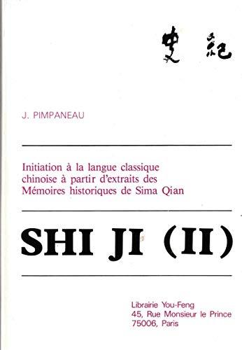 Shi Ji : initiation à la langue classique chinoise à partir d'extraits des Mémoires historiques de Sima Qian. Vol. 2 Politics & History